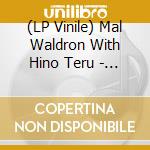(LP Vinile) Mal Waldron With Hino Teru - Reminicent Suite vinile