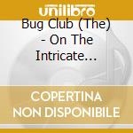 Bug Club (The) - On The Intricate Inner Workings Of The System cd