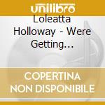 Loleatta Holloway - Were Getting Stronger - The Gold Mind/Salsoul Recordings1976-1982 5Cd Box cd