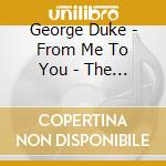 George Duke - From Me To You - The Definitive Collection 1977-2000 5Cd Clamshell Box cd
