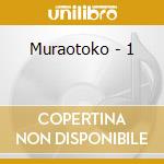 Muraotoko - 1 cd