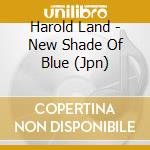 Harold Land - New Shade Of Blue (Jpn) cd
