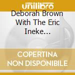 Deborah Brown With The Eric Ineke Jazzxpress - For The Love Of Ivy cd