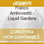 Franco Ambrosetti - Liquid Gardens cd
