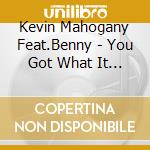Kevin Mahogany Feat.Benny - You Got What It Takes cd