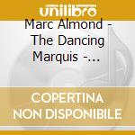 Marc Almond - The Dancing Marquis - Expanded Edition (2 Cd) cd