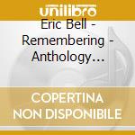 Eric Bell - Remembering - Anthology 1996-2017 (5 Cd) cd