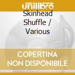 Skinhead Shuffle / Various cd