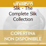 Slik - The Complete Slik Collection cd