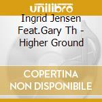 Ingrid Jensen Feat.Gary Th - Higher Ground cd