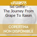 Sid Griffin - The Journey From Grape To Raisin cd
