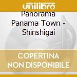 Panorama Panama Town - Shinshigai cd