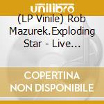 (LP Vinile) Rob Mazurek.Exploding Star - Live At Adler Planetarium vinile