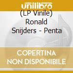(LP Vinile) Ronald Snijders - Penta vinile