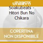 Soakubeats - Hitori Bun No Chikara cd