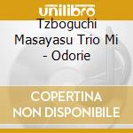 Tzboguchi Masayasu Trio Mi - Odorie cd
