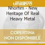 Nhorhm - New Heritage Of Real Heavy Metal cd