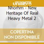 Nhorhm - New Heritage Of Real Heavy Metal 2 cd
