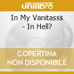 In My Vanitasss - In Hell? cd