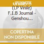(LP Vinile) F.I.B Journal - Genshou Hyphenated vinile