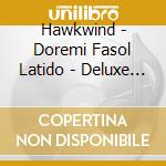 Hawkwind - Doremi Fasol Latido - Deluxe Box Set Edition cd