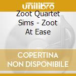 Zoot Quartet Sims - Zoot At Ease cd