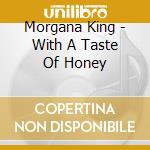 Morgana King - With A Taste Of Honey cd