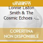 Lonnie Liston Smith & The Cosmic Echoes - Astral Travelling + 4 cd