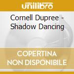 Cornell Dupree - Shadow Dancing cd