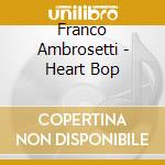 Franco Ambrosetti - Heart Bop cd