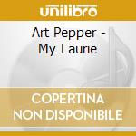 Art Pepper - My Laurie cd