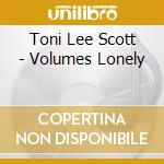 Toni Lee Scott - Volumes Lonely cd