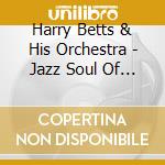 Harry Betts & His Orchestra - Jazz Soul Of Dr Kildare cd