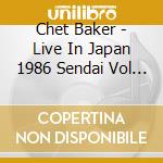 Chet Baker - Live In Japan 1986 Sendai Vol 1 cd