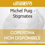 Michel Puig - Stigmates cd