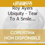 Roy Ayers Ubiquity - Tear To A Smile / Mystic Voyage / Everybody Loves The Sunshine / Vibrations / Li cd