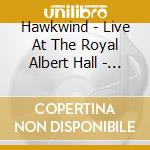 Hawkwind - Live At The Royal Albert Hall - 3Cd Clamshell Box cd