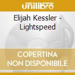 Elijah Kessler - Lightspeed cd