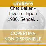 Chet Baker - Live In Japan 1986, Sendai Vol.2 cd