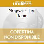Mogwai - Ten Rapid cd