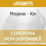 Mogwai - Kin cd