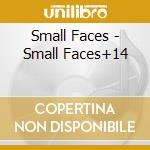 Small Faces - Small Faces+14 cd