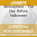 Atmosphere - The Day Before Halloween cd