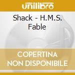 Shack - H.M.S. Fable cd