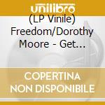(LP Vinile) Freedom/Dorothy Moore - Get Up And Dance/Girl Overboard vinile