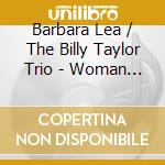 Barbara Lea / The Billy Taylor Trio - Woman In Love cd