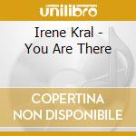 Irene Kral - You Are There cd