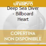 Deep Sea Diver - Billboard Heart cd