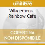 Villagemens - Rainbow Cafe cd