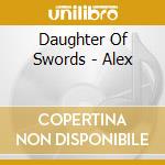 Daughter Of Swords - Alex cd